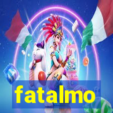 fatalmo