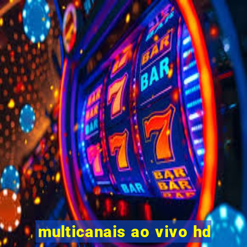 multicanais ao vivo hd