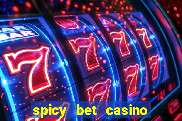 spicy bet casino como funciona