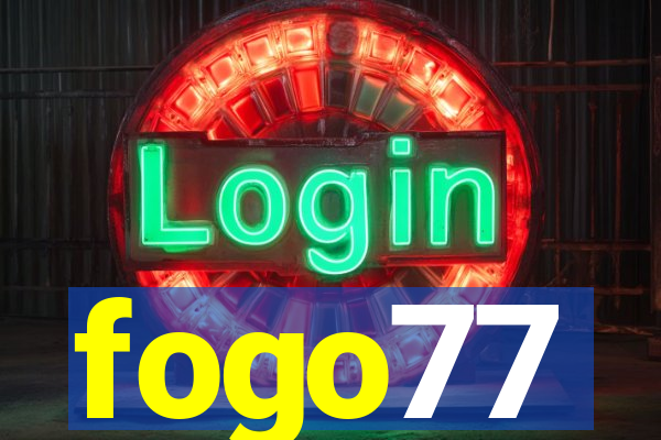 fogo77