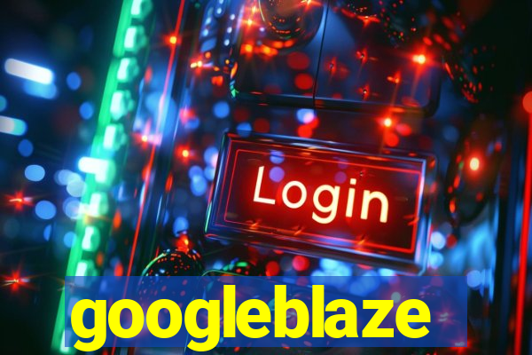 googleblaze