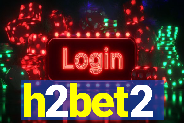 h2bet2