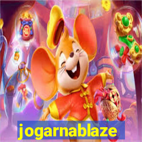 jogarnablaze