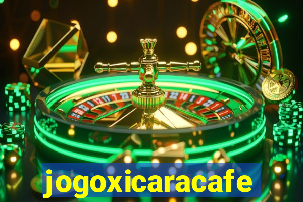 jogoxicaracafe