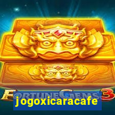 jogoxicaracafe