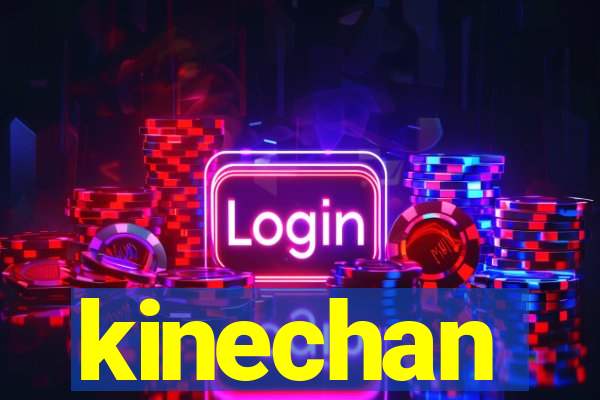 kinechan