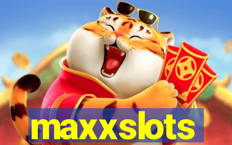 maxxslots