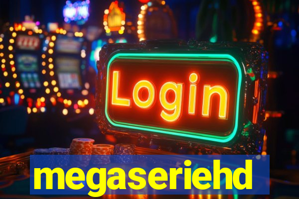 megaseriehd