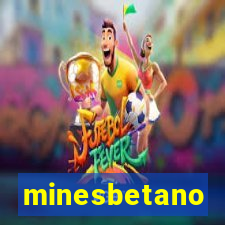 minesbetano