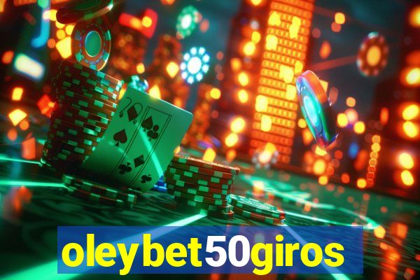 oleybet50giros