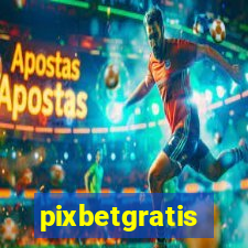 pixbetgratis