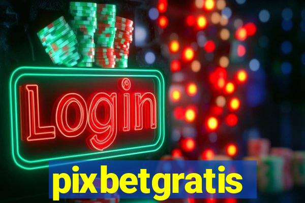 pixbetgratis