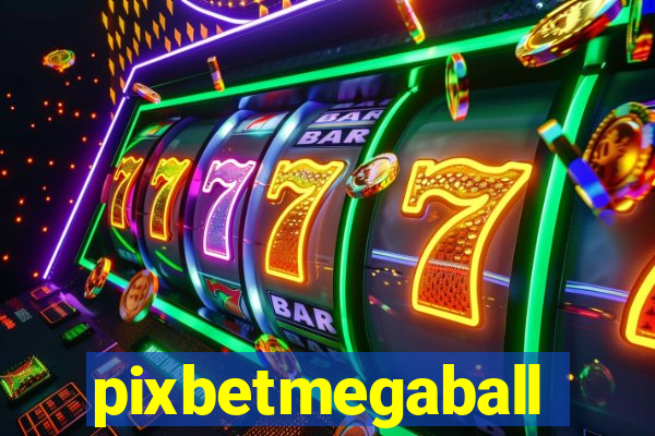 pixbetmegaball