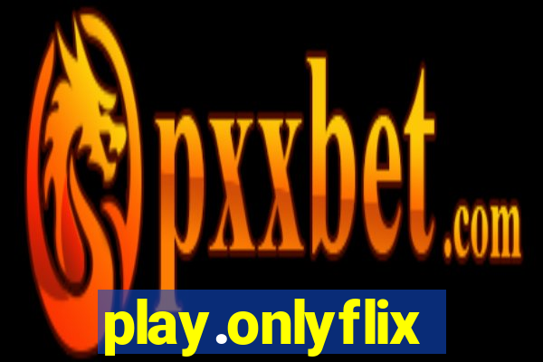 play.onlyflix