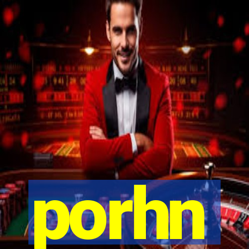 porhn