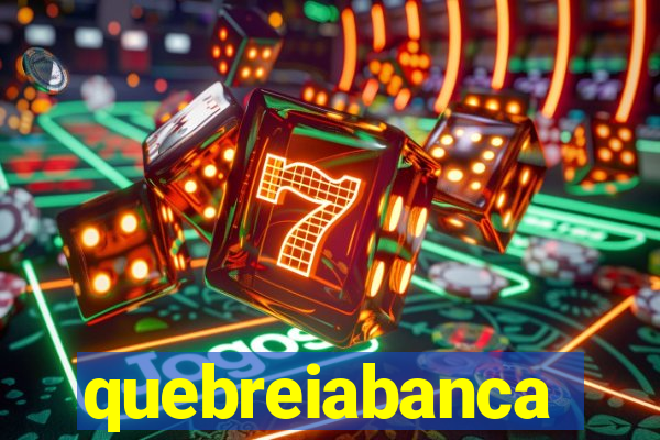 quebreiabanca