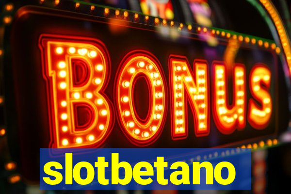 slotbetano