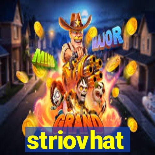 striovhat