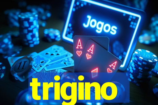 trigino