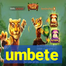 umbete